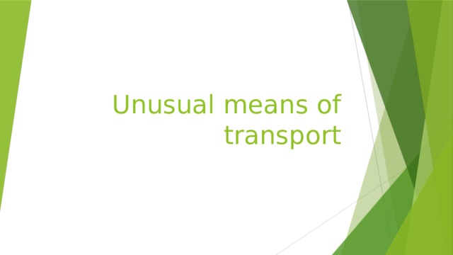 Unusual means of transport 