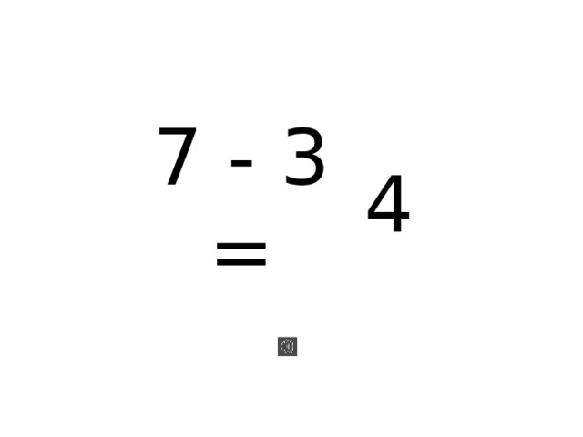 4 7 - 3 =  