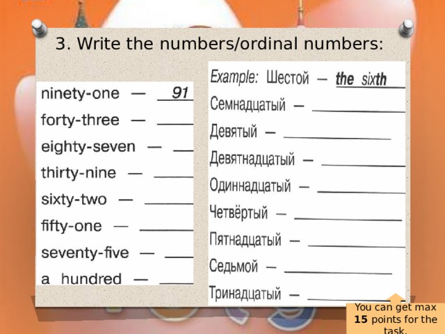 3. Write the numbers/ordinal numbers: You can get max 15 points for the task. 