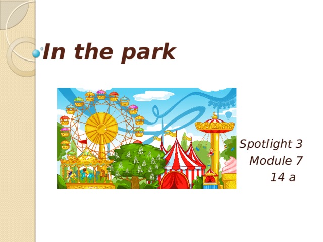 In the park Spotlight 3 Module 7 14 a 