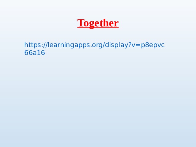 Together https://learningapps.org/display?v=p8epvc66a16 