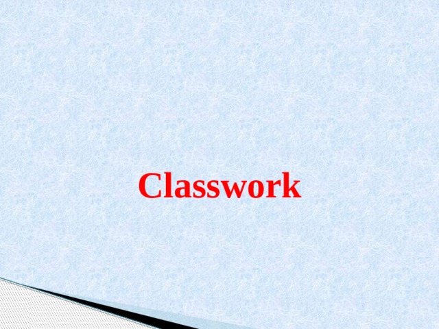  Classwork 