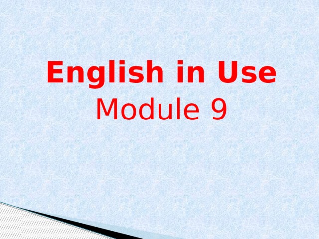 English in Use Module 9 