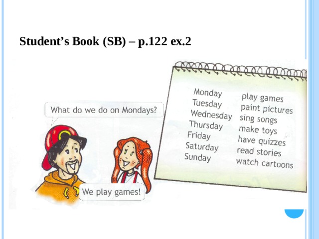 Student’s Book (SB) – p. 12 2 ex.2 