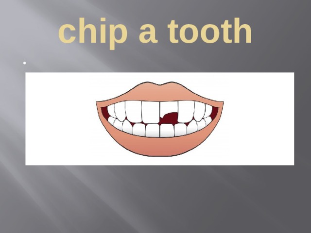 chip a tooth 