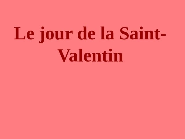 Le jour de la Saint-Valentin 