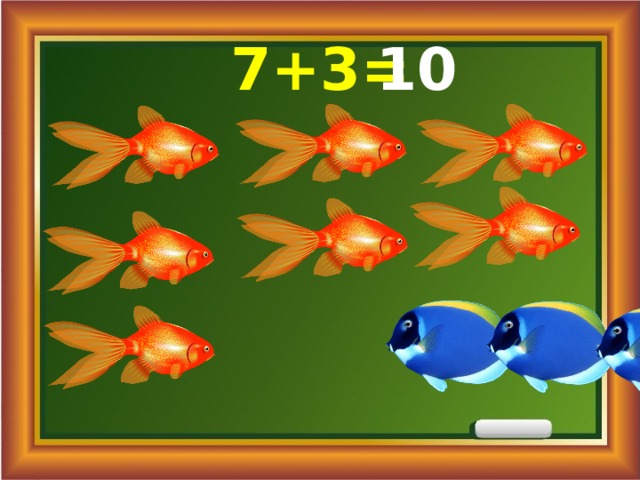 7+3= 10 