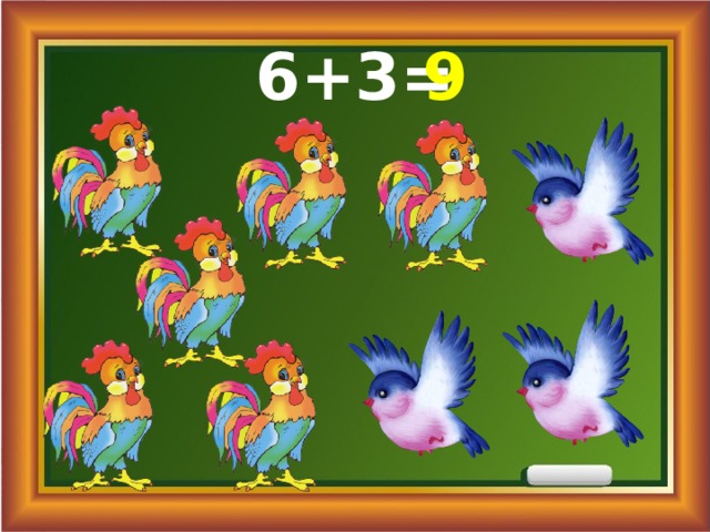6+3= 9 