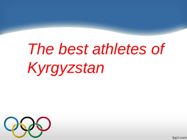 The best athletes of Kyrgyzstan 