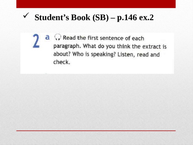 Student’s Book (SB) – p.146 ex.2 