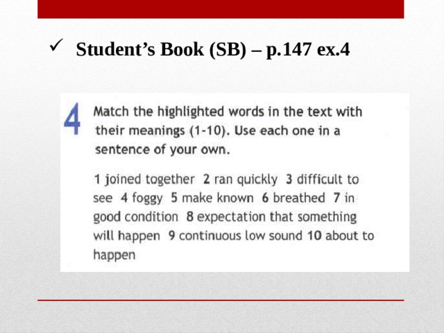 Student’s Book (SB) – p.147 ex.4 