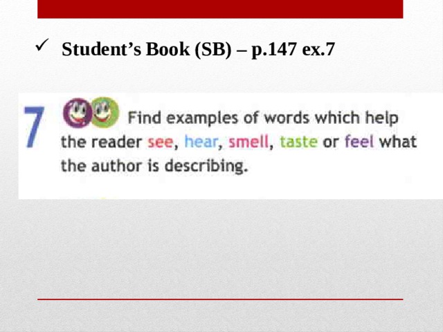 Student’s Book (SB) – p.147 ex.7 