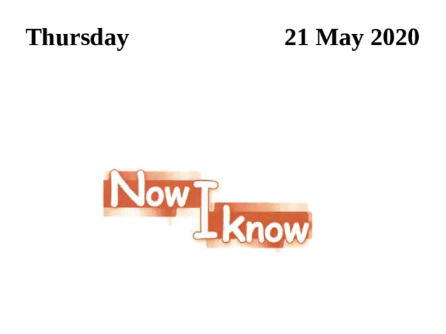 Thursday 21 May 2020 Classwork      