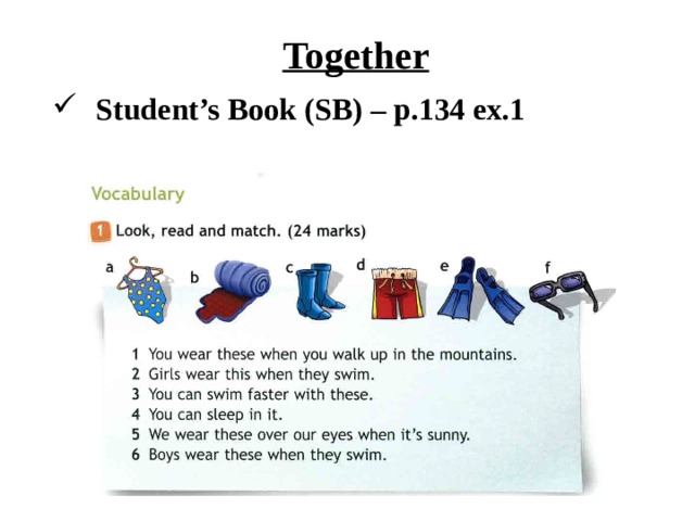 Together Student’s Book (SB) – p.134 ex.1 