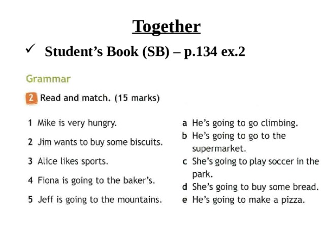 Together Student’s Book (SB) – p.134 ex.2 