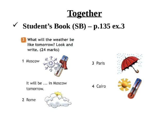 Together Student’s Book (SB) – p.135 ex.3 