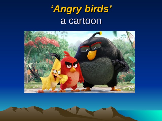‘ Angry birds ’  a cartoon 