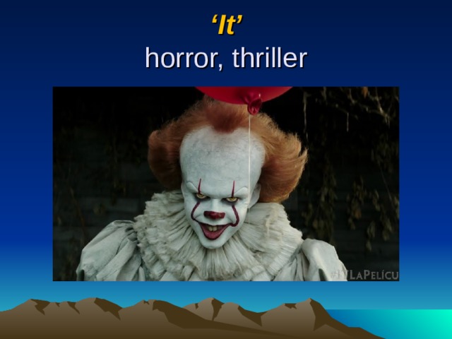 ‘ It ’  horror, thriller 