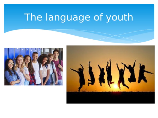 The language of youth 
