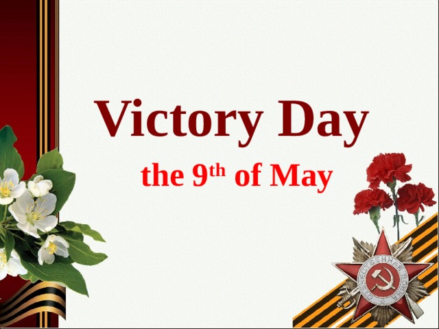 Victory Day the 9 th of May 