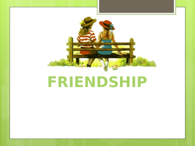 Friendship 
