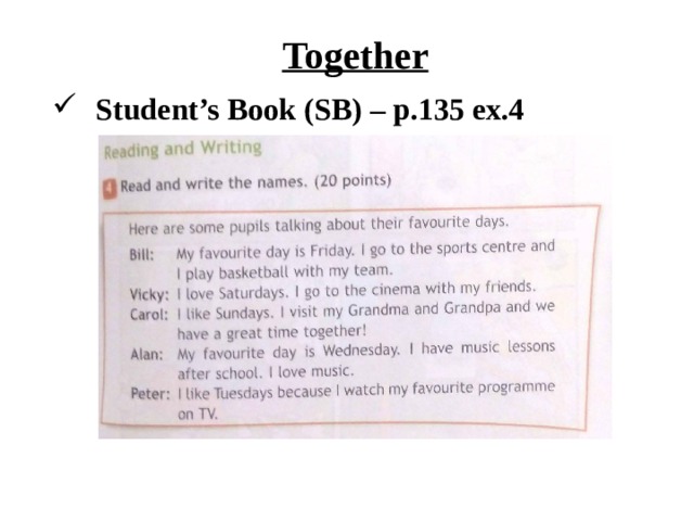 Together Student’s Book (SB) – p.135 ex.4 