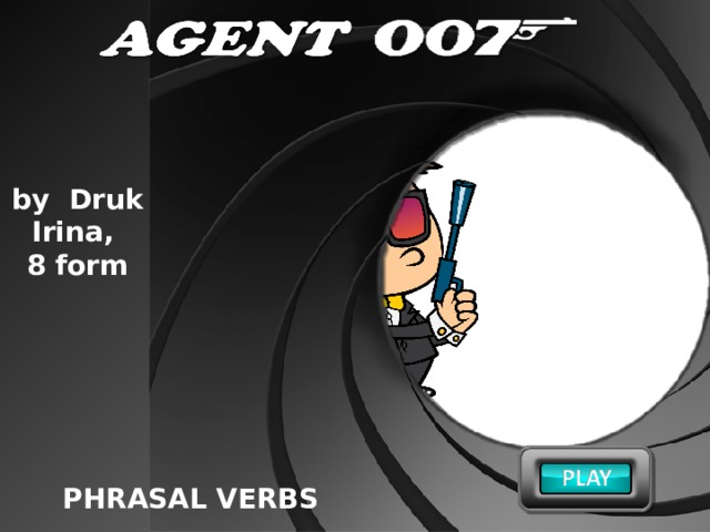 by Druk Irina, 8 form PHRASAL VERBS 