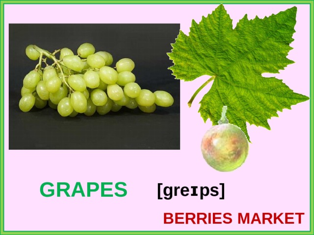 GRAPES [greɪps] BERRIES MARKET 