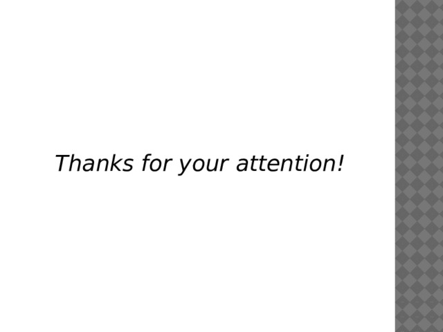  Thanks for your attention! 