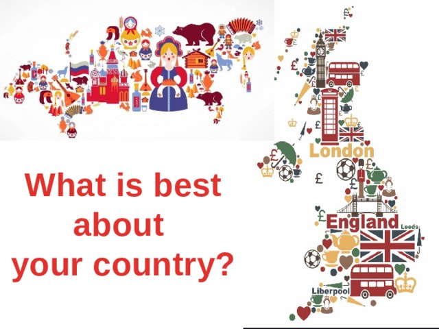 What is best about  your country? 