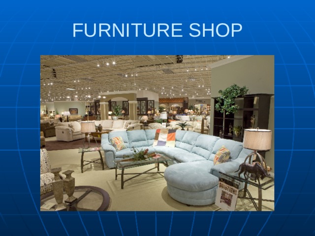 FURNITURE SHOP 