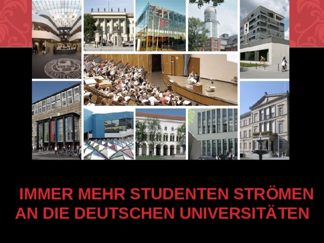  immer mehr Studenten strömen an die deutschen Universitäten 
