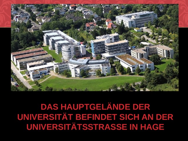 Das Hauptgelände der Universität befindet sich an der Universitätsstraße in Hagen 