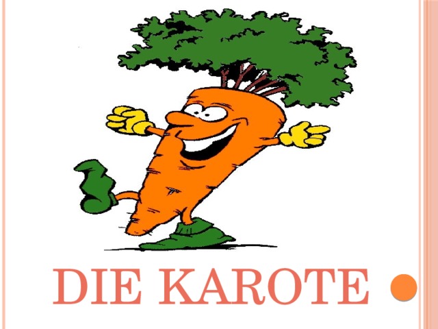 Die karote 