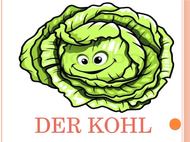 Der Kohl 