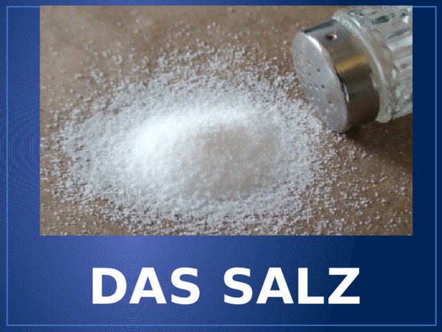 DAS SALZ 