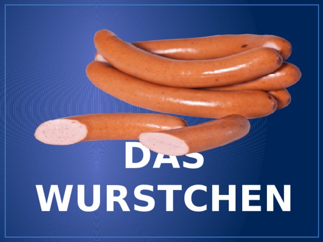 DAS WURSTCHEN 