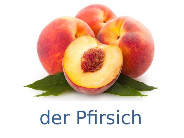 der Pfirsich 