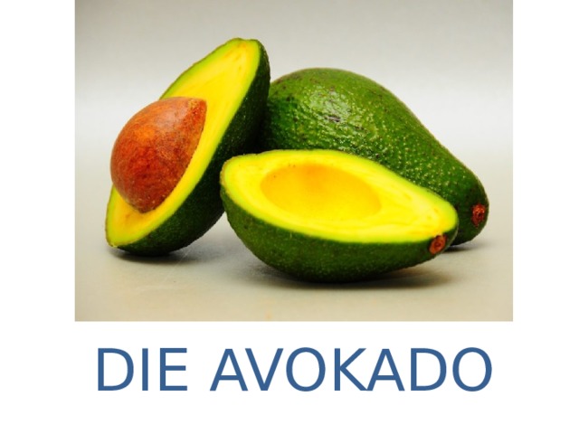 DIE AVOKADO 