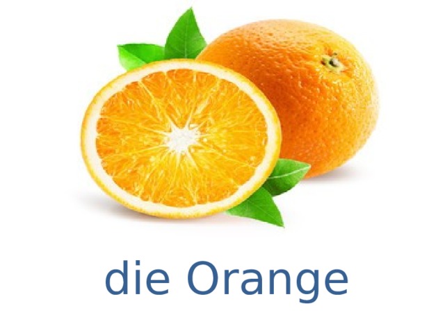 die Orange 