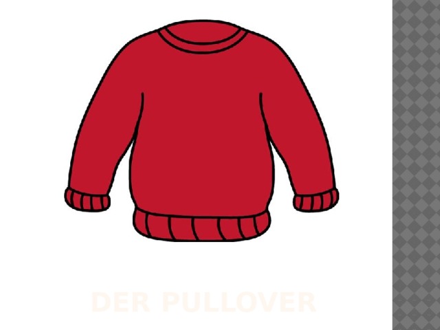 DER PULLOVER 