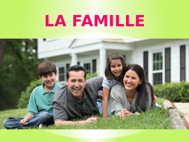 LA FAMILLE  