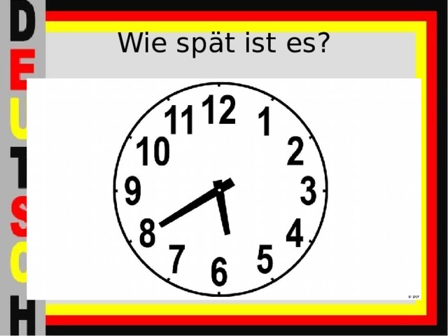 Wie spät ist es? 