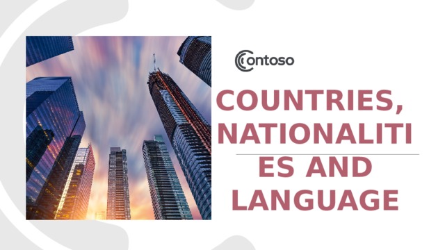 COUNTRIES,  NATIONALITIES AND LANGUAGE 1 