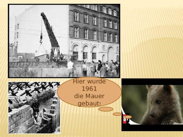 Hier wurde 1961 die Mauer gebaut ! 