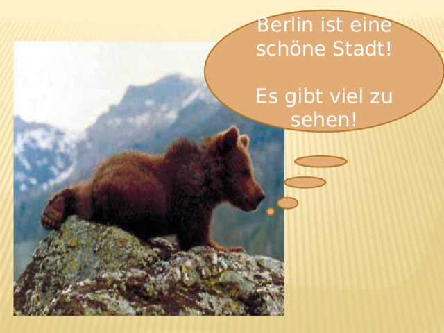 Berlin ist eine schöne Stadt! Es gibt viel zu sehen! 