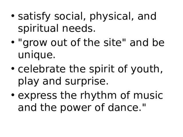 satisfy social, physical, and spiritual needs. 