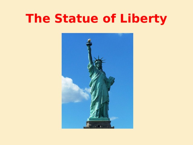 The Statue of Liberty 