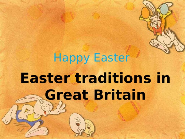 Happy Easter Easter traditions in Great Britain  