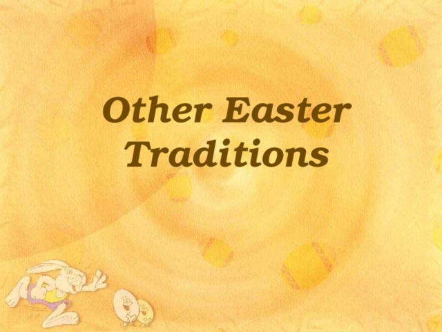 Other Easter Traditions 